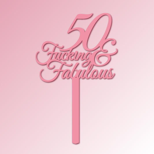 50 & Fucking Fabulous Acrylic Cake Topper/Plaque