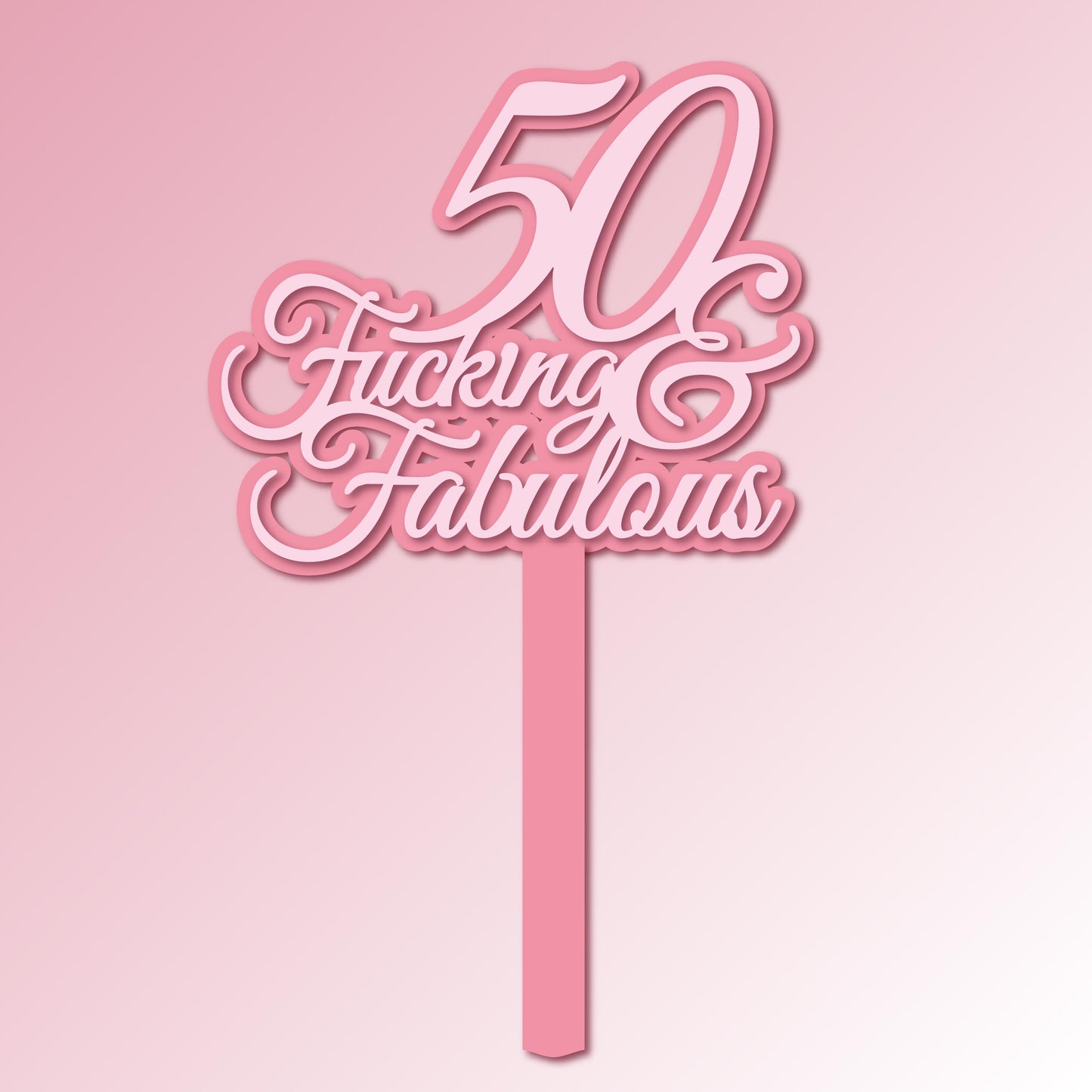 50 & Fucking Fabulous Acrylic Cake Topper/Plaque