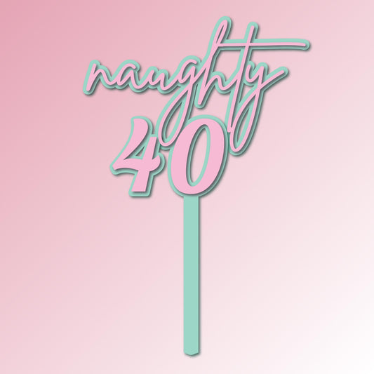 naughty 40 Acrylic Cake Topper/Plaque
