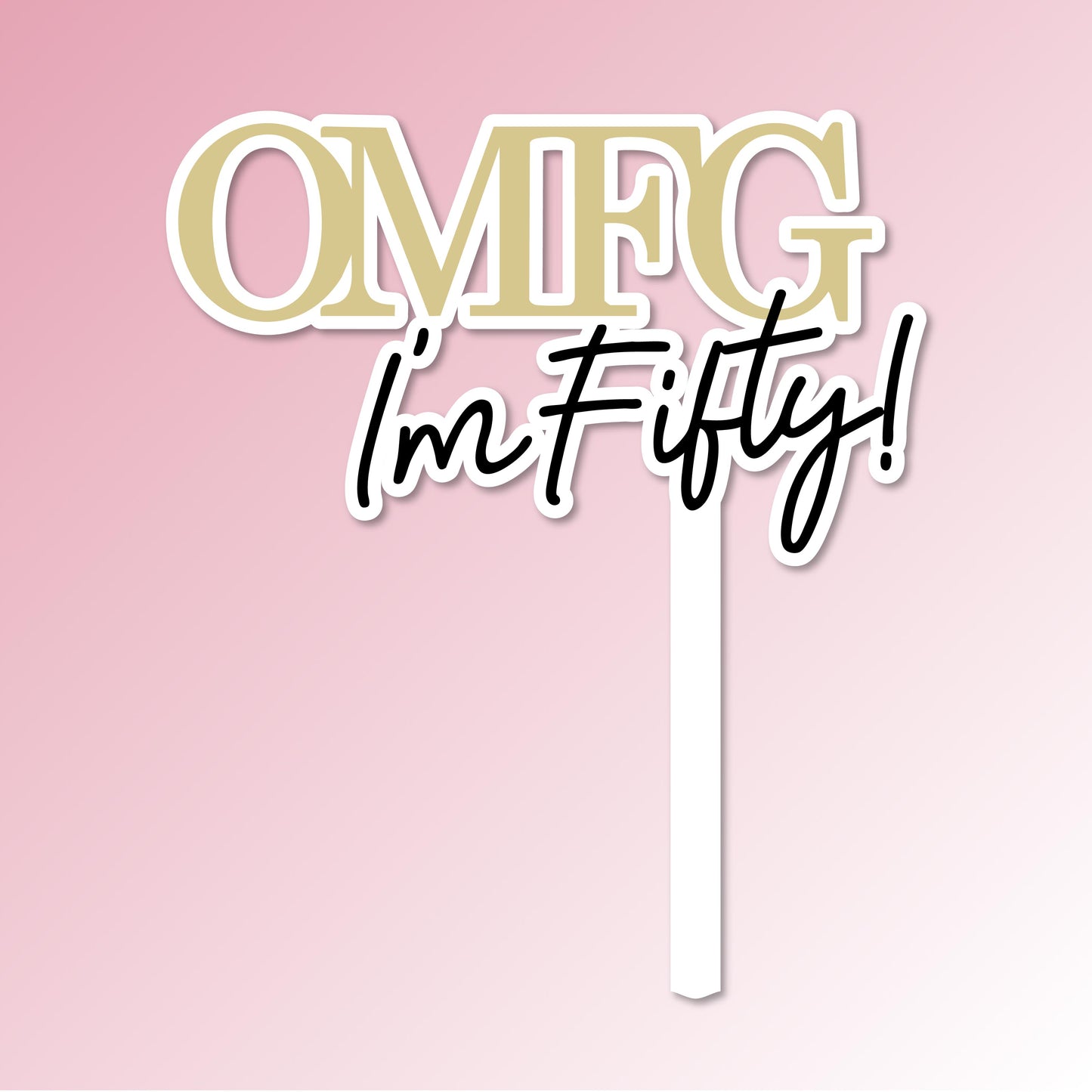 OMFG I'm 'Age' Acrylic Cake Topper/Plaque
